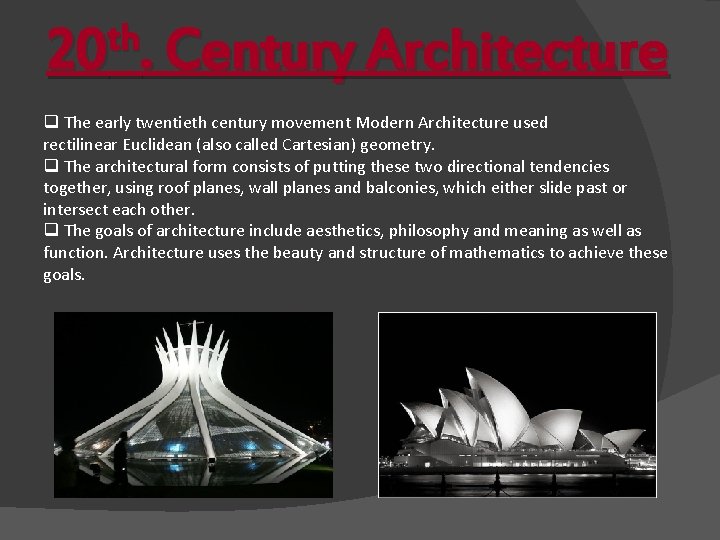 th 20. Century Architecture q The early twentieth century movement Modern Architecture used rectilinear