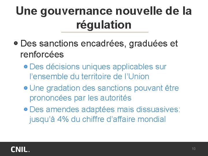 Une gouvernance nouvelle de la régulation Des sanctions encadrées, graduées et renforcées Des décisions