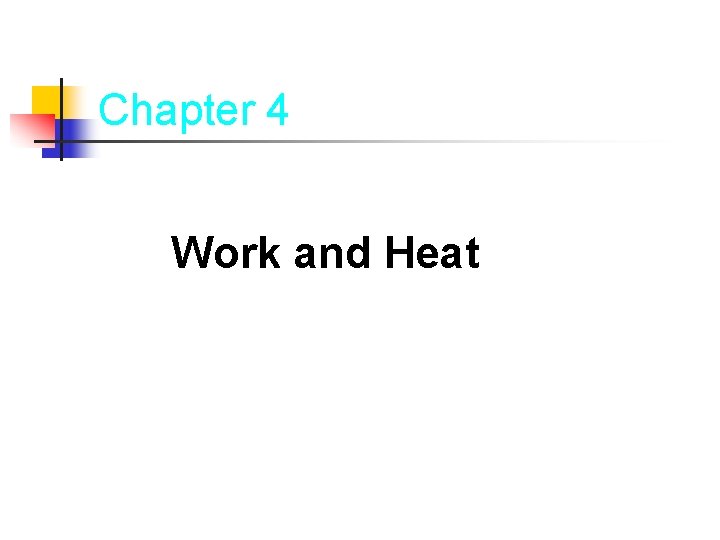 Chapter 4 Work and Heat 
