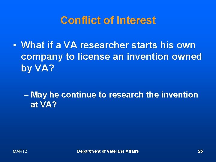 Conflict of Interest • What if a VA researcher starts his own company to