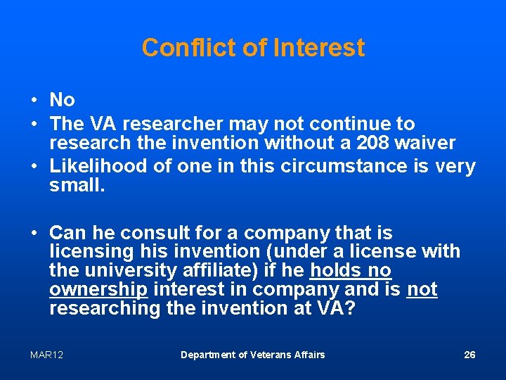 Conflict of Interest • No • The VA researcher may not continue to research