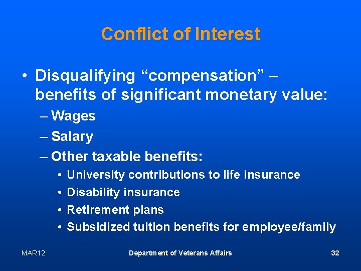 Conflict of Interest • Disqualifying “compensation” – benefits of significant monetary value: – Wages