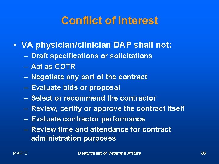 Conflict of Interest • VA physician/clinician DAP shall not: – – – – MAR