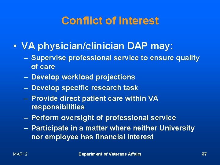 Conflict of Interest • VA physician/clinician DAP may: – Supervise professional service to ensure