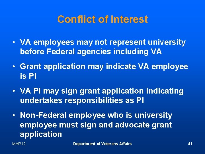 Conflict of Interest • VA employees may not represent university before Federal agencies including