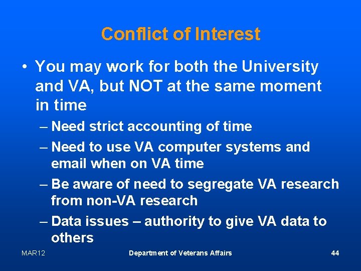 Conflict of Interest • You may work for both the University and VA, but