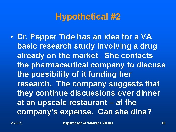 Hypothetical #2 • Dr. Pepper Tide has an idea for a VA basic research