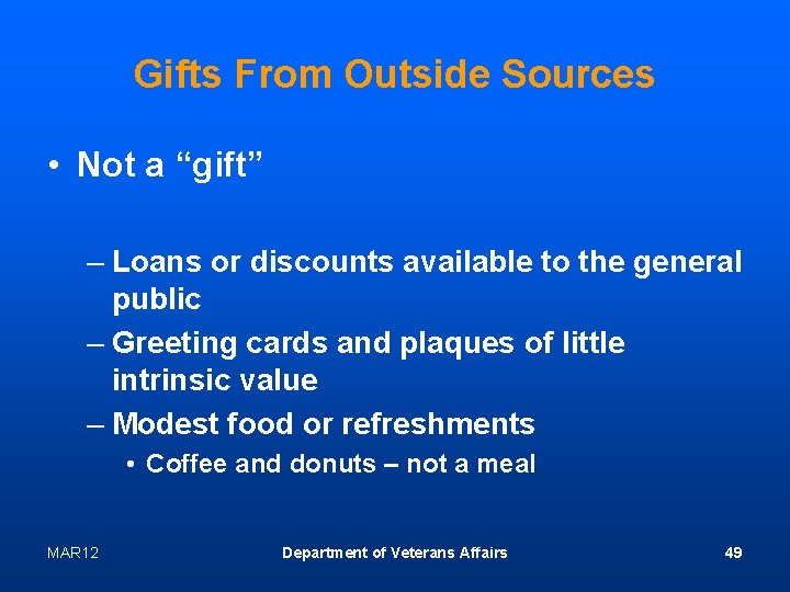 Gifts From Outside Sources • Not a “gift” – Loans or discounts available to