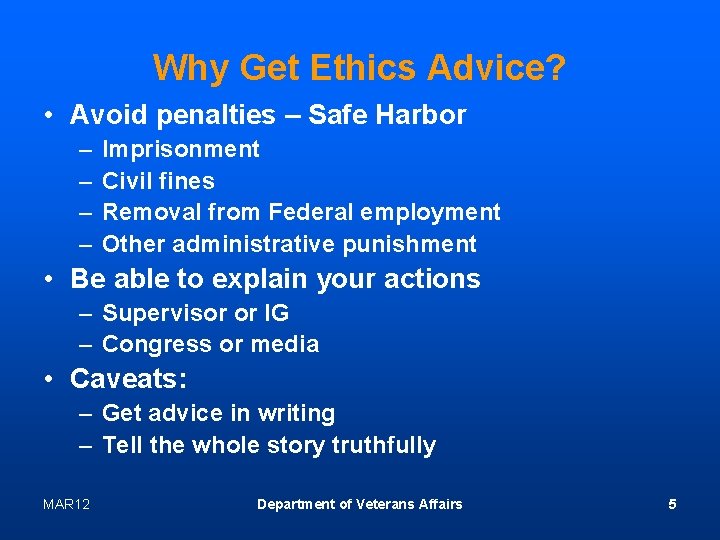 Why Get Ethics Advice? • Avoid penalties – Safe Harbor – – Imprisonment Civil