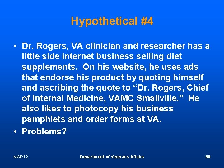 Hypothetical #4 • Dr. Rogers, VA clinician and researcher has a little side internet