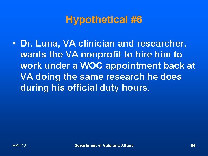 Hypothetical #6 • Dr. Luna, VA clinician and researcher, wants the VA nonprofit to