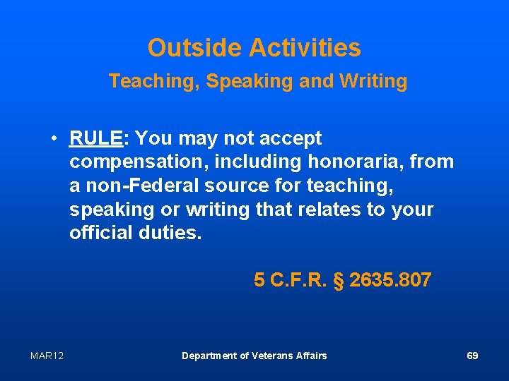 Outside Activities Teaching, Speaking and Writing • RULE: You may not accept compensation, including