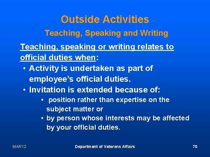 Outside Activities Teaching, Speaking and Writing Teaching, speaking or writing relates to official duties