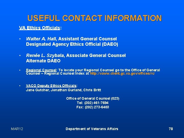 USEFUL CONTACT INFORMATION VA Ethics Officials: • Walter A. Hall, Assistant General Counsel Designated