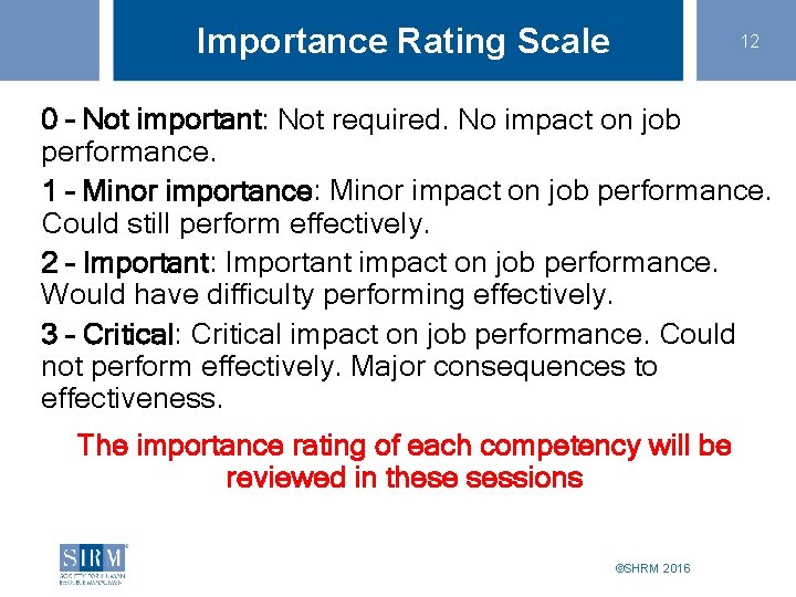 Importance Rating Scale 12 0 – Not important: Not required. No impact on job