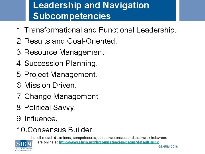 Leadership and Navigation Subcompetencies 1. Transformational and Functional Leadership. Sub Competencies 2. Results and