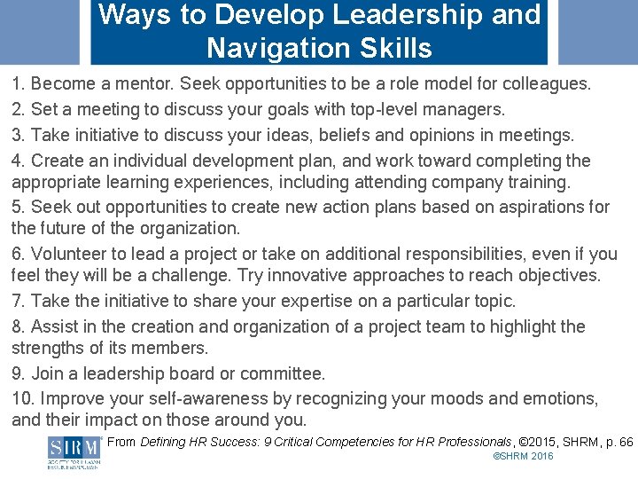 Ways to Develop Leadership and Navigation Skills 1. Become a mentor. Seek opportunities to