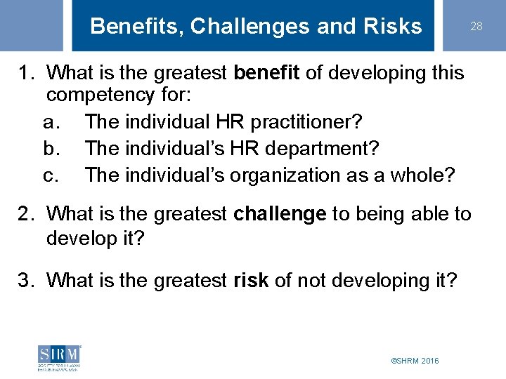 Benefits, Challenges and Risks 28 1. What is the greatest benefit of developing this