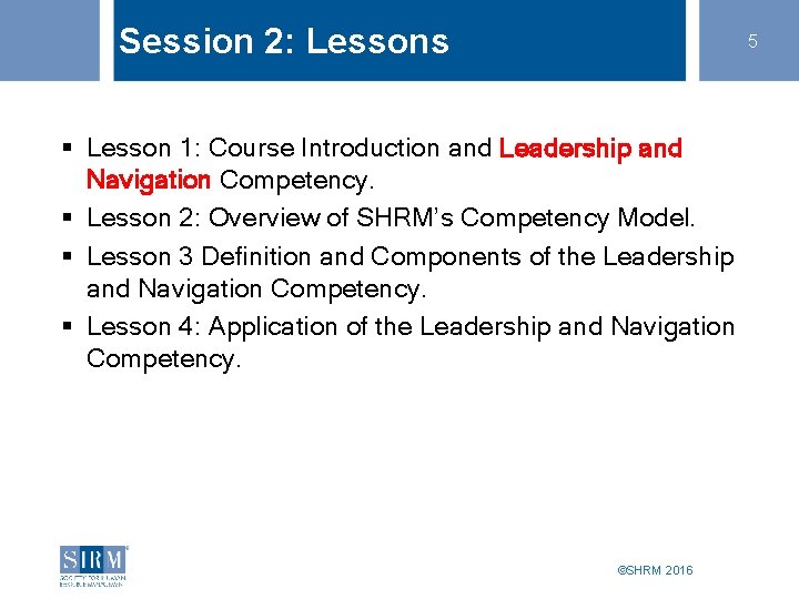 Session 2: Lessons 5 § Lesson 1: Course Introduction and Leadership and Navigation Competency.