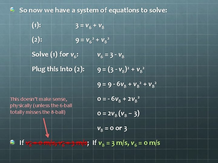So now we have a system of equations to solve: (1): 3 = v