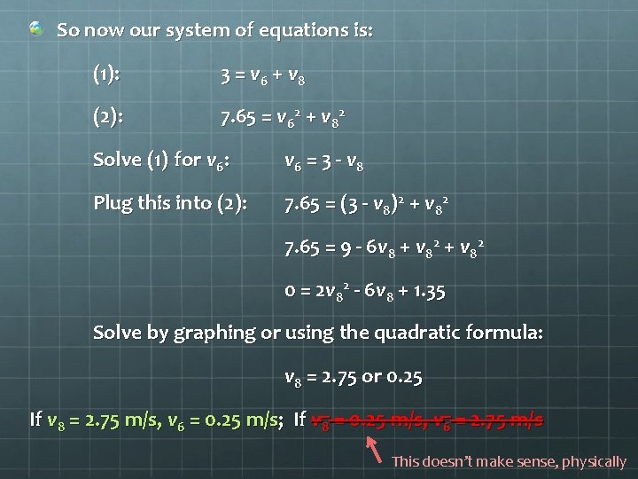 So now our system of equations is: (1): 3 = v 6 + v