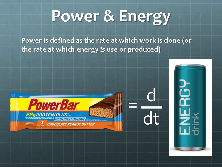 Power & Energy Power is defined as the rate at which work is done