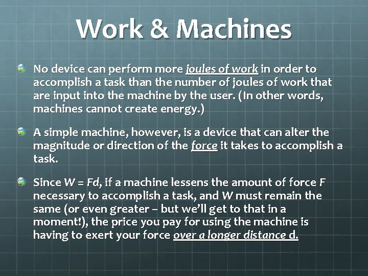 Work & Machines No device can perform more joules of work in order to