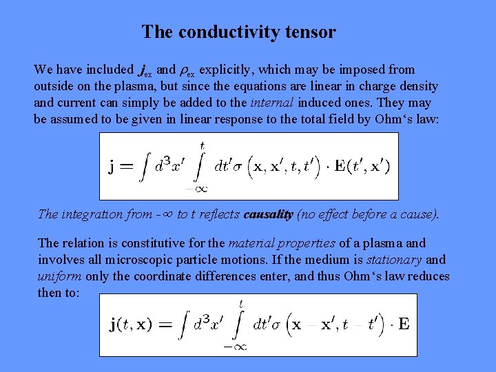 The conductivity tensor We have included jex and ex explicitly, which may be imposed
