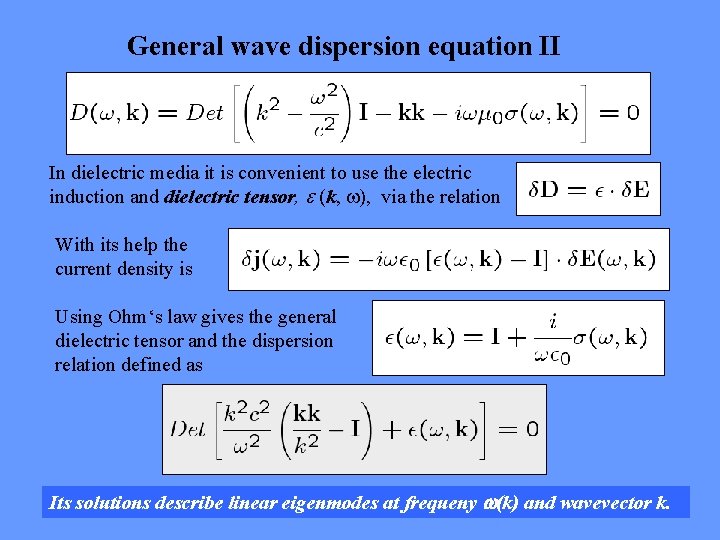 General wave dispersion equation II In dielectric media it is convenient to use the