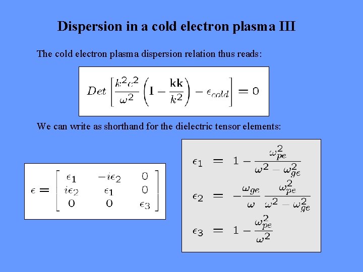 Dispersion in a cold electron plasma III The cold electron plasma dispersion relation thus