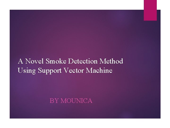 A Novel Smoke Detection Method Using Support Vector