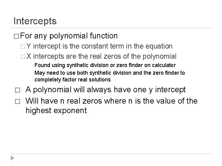 Intercepts � For any polynomial function �Y intercept is the constant term in the