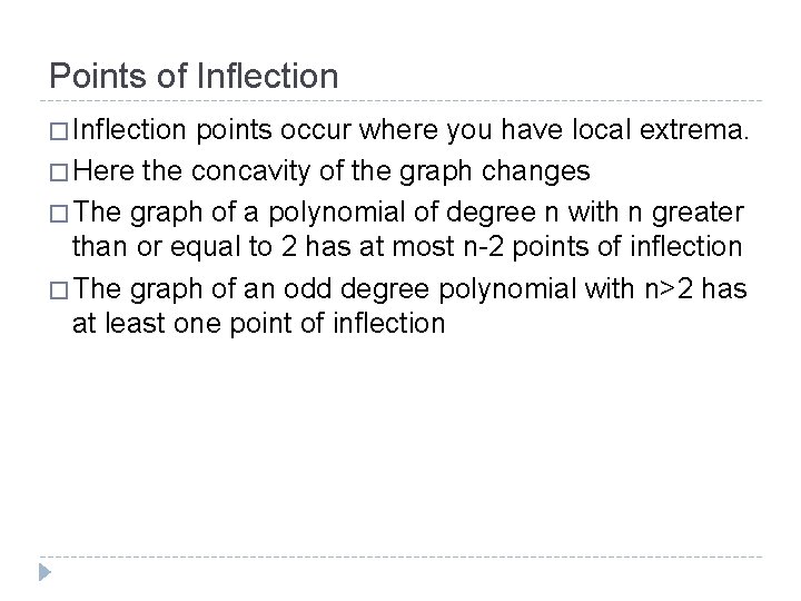 Points of Inflection � Inflection points occur where you have local extrema. � Here