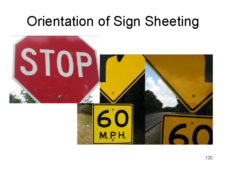 Orientation of Sign Sheeting 120 