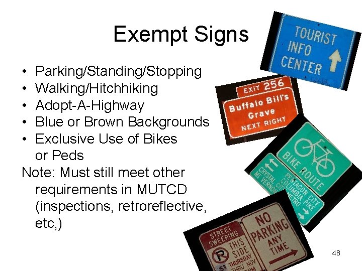 Exempt Signs • • • Parking/Standing/Stopping Walking/Hitchhiking Adopt-A-Highway Blue or Brown Backgrounds Exclusive Use Exempt Signs • • • Parking/Standing/Stopping Walking/Hitchhiking Adopt-A-Highway Blue or Brown Backgrounds Exclusive Use