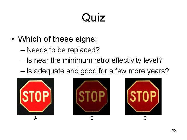 Quiz • Which of these signs: – Needs to be replaced? – Is near Quiz • Which of these signs: – Needs to be replaced? – Is near