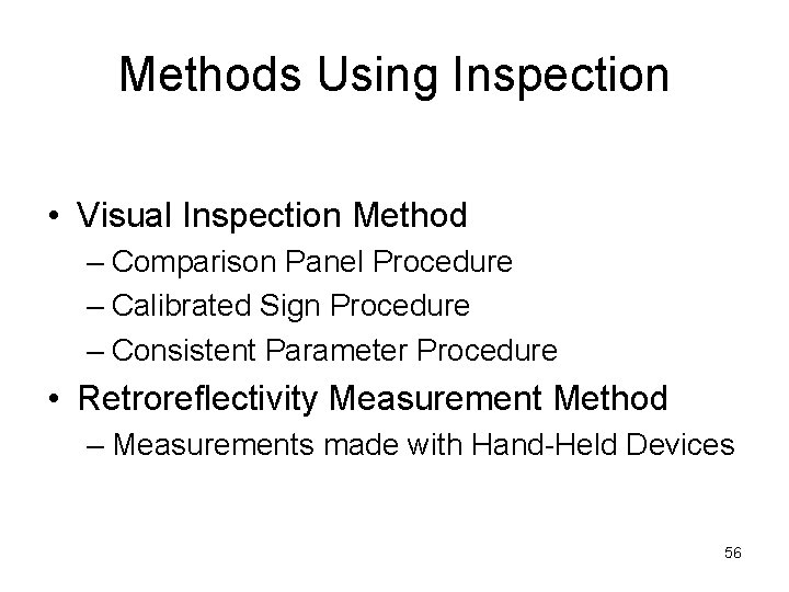 Methods Using Inspection • Visual Inspection Method – Comparison Panel Procedure – Calibrated Sign Methods Using Inspection • Visual Inspection Method – Comparison Panel Procedure – Calibrated Sign
