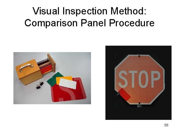 Visual Inspection Method: Comparison Panel Procedure 58 Visual Inspection Method: Comparison Panel Procedure 58