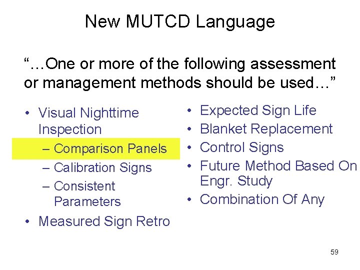 New MUTCD Language “…One or more of the following assessment or management methods should New MUTCD Language “…One or more of the following assessment or management methods should