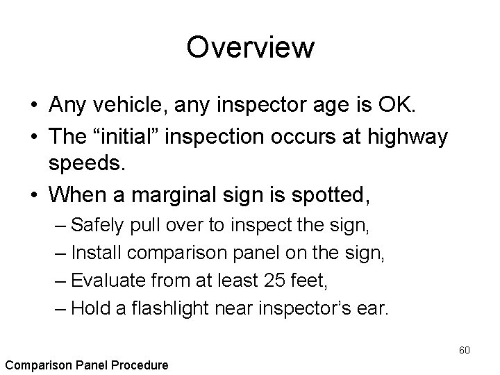 Overview • Any vehicle, any inspector age is OK. • The “initial” inspection occurs