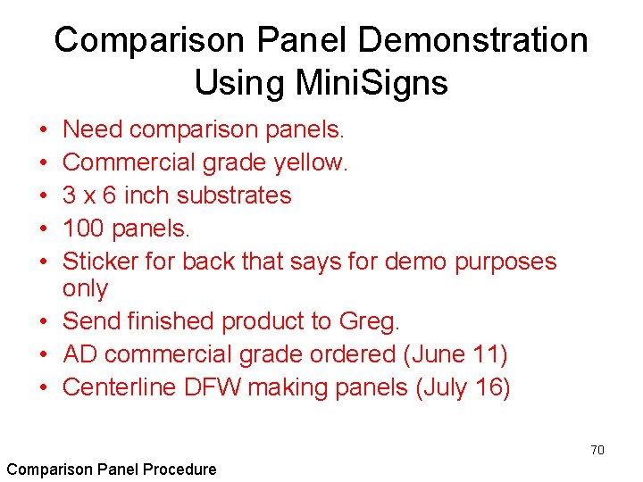 Comparison Panel Demonstration Using Mini. Signs • • • Need comparison panels. Commercial grade