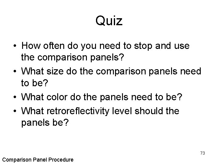 Quiz • How often do you need to stop and use the comparison panels? Quiz • How often do you need to stop and use the comparison panels?