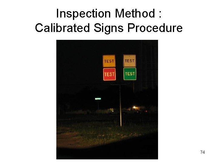 Inspection Method : Calibrated Signs Procedure 74 Inspection Method : Calibrated Signs Procedure 74