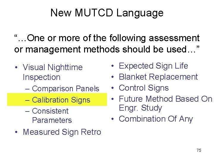 New MUTCD Language “…One or more of the following assessment or management methods should New MUTCD Language “…One or more of the following assessment or management methods should