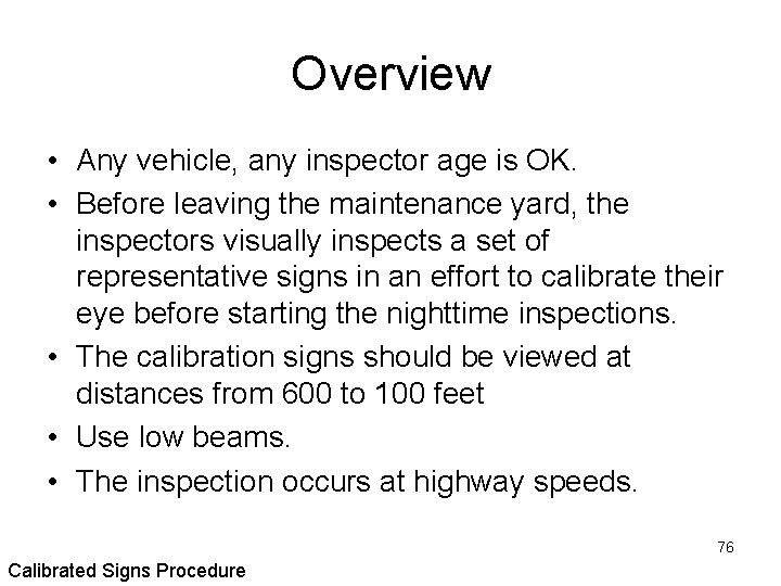 Overview • Any vehicle, any inspector age is OK. • Before leaving the maintenance