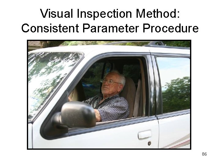 Visual Inspection Method: Consistent Parameter Procedure 86 