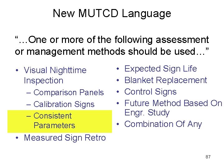 New MUTCD Language “…One or more of the following assessment or management methods should