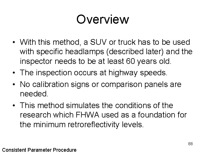 Overview • With this method, a SUV or truck has to be used with