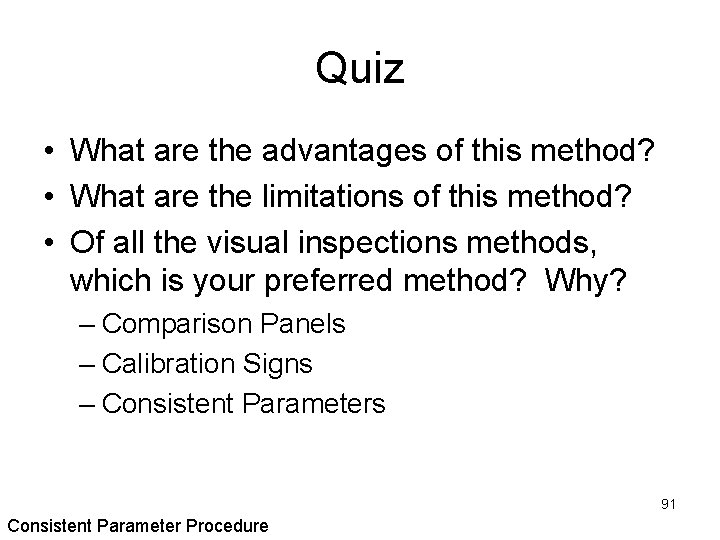 Quiz • What are the advantages of this method? • What are the limitations