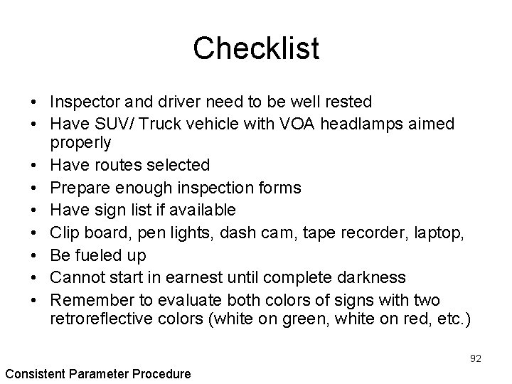 Checklist • Inspector and driver need to be well rested • Have SUV/ Truck Checklist • Inspector and driver need to be well rested • Have SUV/ Truck